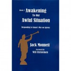 Awakening to Our Awful Situation Book 2 by Jack Monnett